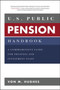 U.S. Public Pension Handbook: A Comprehensive Guide for Trustees and Investment Staff