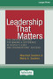 Leadership That Matters : The Critical Factors for Making a Difference in People's Lives and Organizations' Success [16 Pt Large Print Edition]