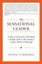 The Sensational Leader : A Story of Growth: Providing a Simple Path to Becoming a Leader Worth Following