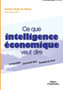 Ce que intelligence economique veut dire : Comprendre. Comment faire. Prendre du recul.
