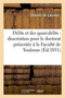 Delits Et Quasi-Delits: Dissertation Pour Le Doctorat Presentee A La Faculte de Droit de Toulouse