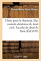 These Pour Le Doctorat. de Aleatoribus. de Nautico Foenore : Des Contrats Aleatoires de Droit Civil. Faculte de Droit de Paris, Le 14 Juillet 1859