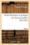 Traite Theorique Et Pratique Des Travaux Publics, Comprenant Les Regles En Matiere de Marches : Travaux En Regie, Concessions de Chemins de Fer, Canaux, Ponts. Tome 1