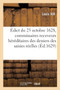 Edict Du 25 Octobre 1628, Portant Creation Des Offices de Commissaires Receveurs Hereditaires : Des Deniers Des Saisies Reelles, Ascavoir Deux, Ou Il Y a Parlement Et d'Un, En Chacune Ville