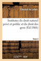 Institutes Du Droit Naturel Prive Et Public Et Du Droit Des Gens. Tome 2 : Les Grandes Questions Du Siecle