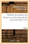 Histoire Du Systeme Des Finances Sous La Minorite de Louis XV Tome 5