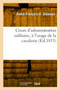 Cours d'administration militaire, a l'usage de la cavalerie