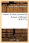 Manuel de Droit Commercial Francais Et Etranger