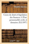 Cours de Droit Administratif Et de Legislation Francaise Des Finances : L'Etat, Personnalite Civile Et Domaine