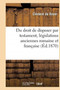 Du Droit de Disposer Par Testament, Legislations Anciennes Romaine Et Francaise