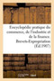 Encyclopedie Pratique Du Commerce, de l'Industrie Et de la Finance. Brevets-Expropriation