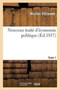 Nouveau Traite d'Economie Politique. Tome 1