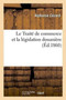 Le Traite de Commerce Et La Legislation Douaniere