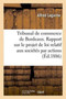 Tribunal de Commerce de Bordeaux. Rapport Sur Le Projet de Loi Relatif Aux Societes Par Actions