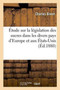 Etude Sur La Legislation Des Sucres Dans Les Divers Pays d'Europe Et Aux Etats-Unis.