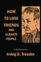 How to Lose Friends and Alienate People by Irving Tressler - Paperback