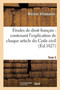 Etudes de Droit Francais: Contenant l'Explication de Chaque Article Du Code Civil.... Tome 2