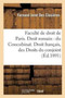 Faculte de Droit de Paris. Droit Romain: Du Concubinat. Droit Francais: Des Droits Du Conjoint : Survivant, En Droit Ancien Et Moderne, Et Dans Les Principales Legislations Etrangeres. These