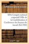Xive Congres National Corporatif Viiie de la Confederation Et Conference Des Bourses Du Travail: : Tenus A Bourges Du 12 Au 20 Septembre 1904: Compte-Rendu Des Travaux