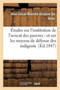 Etudes Sur l'Institution de l'Avocat Des Pauvres: Et Sur Les Moyens de Defense Des Indigents