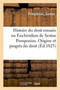 Histoire Du Droit Romain Ou Enchiridion de Sextus Pomponius, Contenant l'Origine : Et Les Progres Du Droit, de la Magistrature Et La Succession Des Prudens. Traduit Du Latin