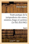 Traite Pratique de la Jurisprudence Des Mines, Minieres, Forges Et Carrieres, Edition 2, Tome 3