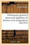 Dictionnaire General Et Raisonne de Legislation, de Doctrine Et de Jurisprudence, : En Matiere Civile, Commerciale Et Criminelle, Administrativev Et de Driot Public. Tables