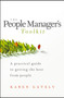 The People Manager's Tool Kit : A Practical Guide to Getting the Best From People