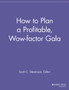 How to Plan a Profitable, Wow-factor Gala