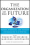 The Organization of the Future 2 : Visions, Strategies, and Insights on Managing in a New Era