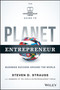 Planet Entrepreneur : The World Entrepreneurship Forum's Guide to Business Success Around the World
