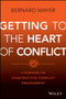 Getting to the Heart of Conflict: A Framework for Constructive Conflict Engagement