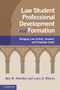Law Student Professional Development and Formation : Bridging Law School, Student, and Employer Goals