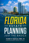 Florida Estate Planning : Just the Basics