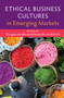 Ethical Business Cultures in Emerging Markets