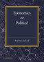 Economics or Politics? : A Lecture on the Present Problems of International Relations