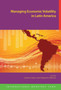 Managing economic volatility in Latin America : capital flows, terms of trade, and macroeconomic policy in Latin America