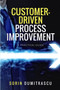 Customer-Driven Process Improvement : A Practical Guide : 7