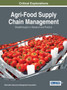 Agri-Food Supply Chain Management : Breakthroughs in Research and Practice