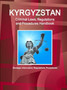 Kyrgyzstan Criminal Laws, Regulations and Procedures Handbook : Strategic Information, Regulations, Procedures
