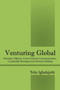 Venturing Global : Strategic Alliance, Cross Cultural Communication, Leadership Meetings and Decision Making