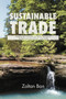 Sustainable Trade : Changing the Environment the Market Operates in, Through Standardized Global Trade Tariffs