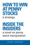 How to Win at Penny Stocks : Inside the Insiders