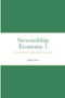 Stewardship Economy 1 : Private property without private ownership