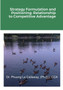 Strategy Formulation and Positioning : Relationship to Competitive Advantage