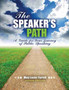 The Speaker's Path: A Guide for Your Journey of Public Speaking