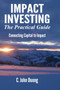 Impact Investing : The Practical Guide