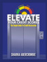 Elevate Your Credit Score : The Simple Guide To Credit Restoration
