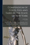Compendium of Costs, Fees and Taxes in the State of New York : as Provided by the Revised Statutes (Banks & Bros. 9th Ed.) the Codes of Civil and Criminal Procedure, the Rules of the Court of Appeals