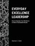 Everyday Excellence Leadership : How to Empower Your Workforce to Deliver Sustainable Results